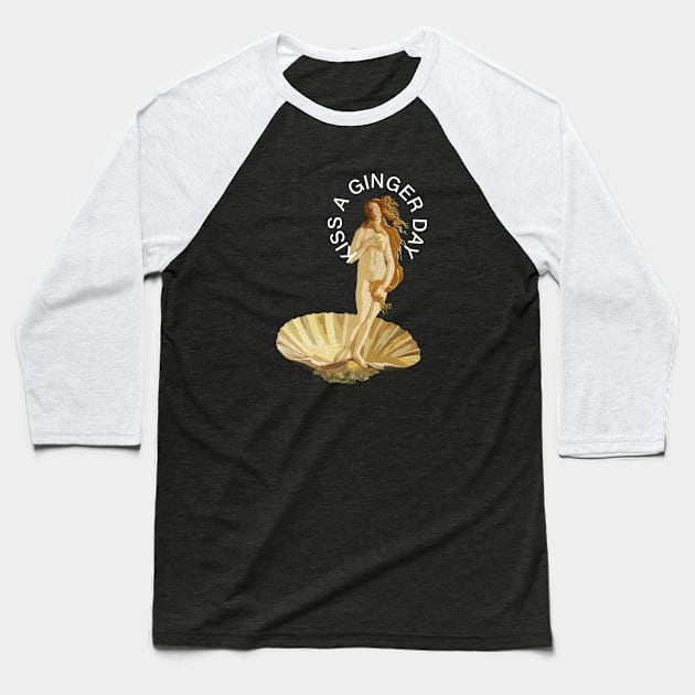 Kiss a Ginger Day - Birth of Venus Baseball T-Shirt by CottonGarb